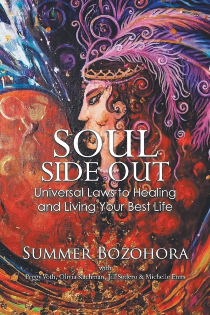 Soul-Side Out : Universal Laws to Healing and Living Your Best Life, Paperback / softback Book