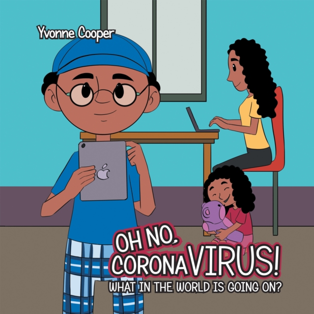 Oh No, Coronavirus! What in the World Is Going On?, EPUB eBook