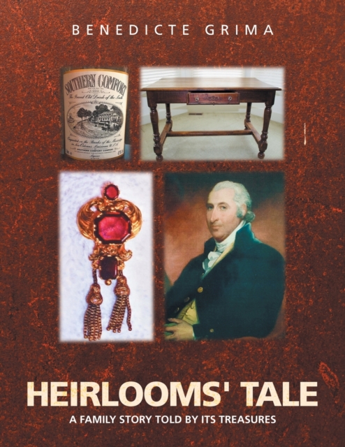 Heirlooms' Tale : A Family Story Told by Its Treasures, Paperback / softback Book