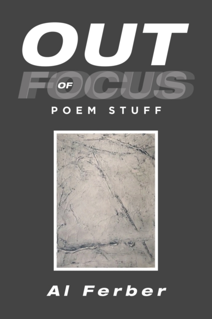 Out of Focus : Poem Stuff, Paperback / softback Book