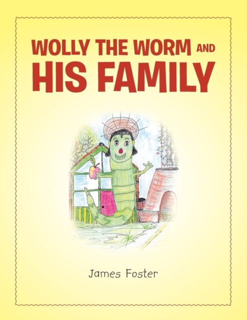 Wolly the Worm and His Family, Paperback / softback Book