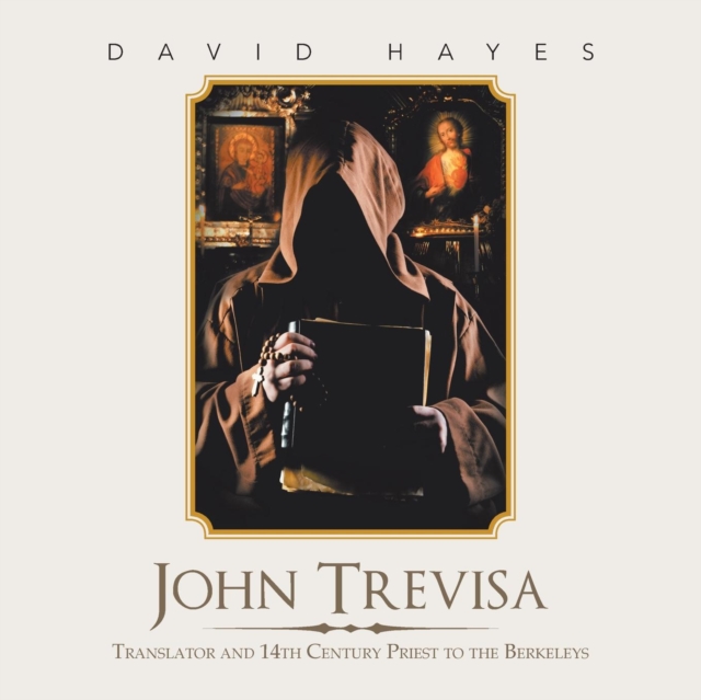 John Trevisa : Translator and 14Th Century Priest to the Berkeleys, Paperback / softback Book