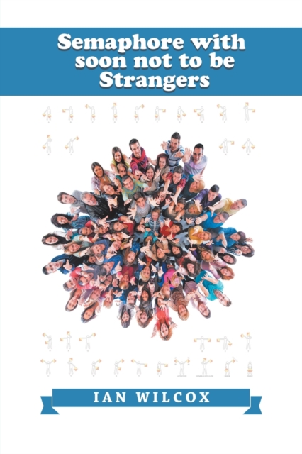Semaphore with Soon Not to Be Strangers, Paperback / softback Book