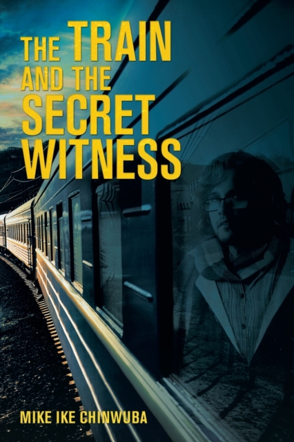 The Train and the Secret Witness, Paperback / softback Book