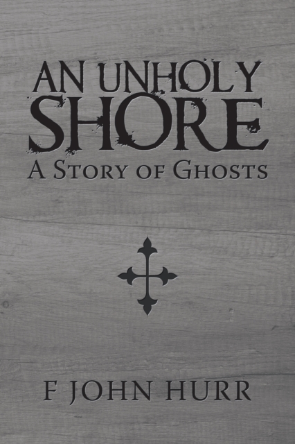 An Unholy Shore : A Story of Ghosts, Paperback / softback Book