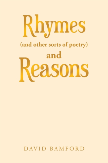 Rhymes (And Other Sorts of Poetry) and Reasons, Paperback / softback Book