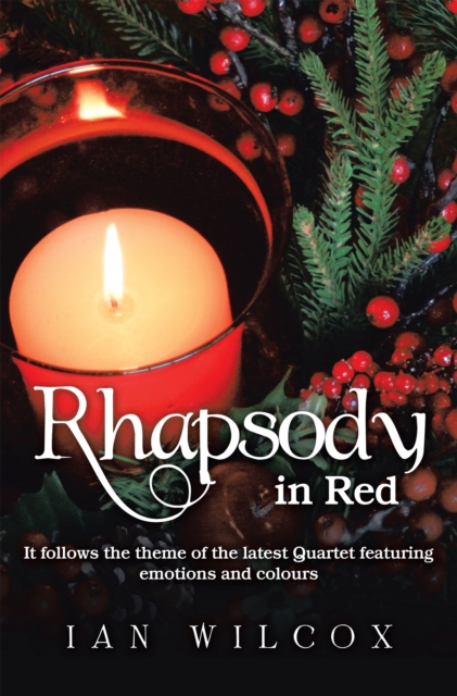 Rhapsody in Red : It Follows the Theme of the Latest Quartet Featuring Emotions and Colours, EPUB eBook