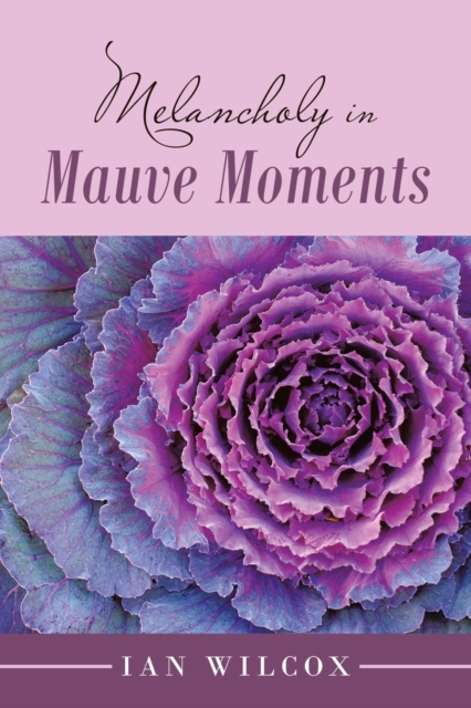Melancholy in Mauve Moments, Paperback / softback Book