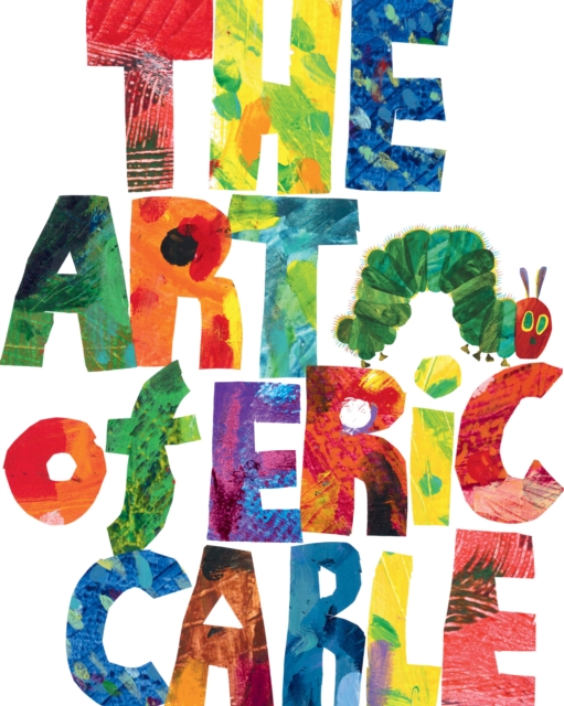 The Art of Eric Carle, Hardback Book