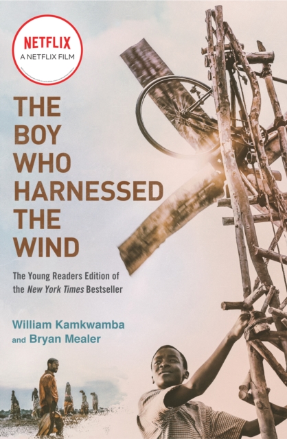 The Boy Who Harnessed the Wind (Movie Tie-in Edition) : Young Readers Edition, Paperback / softback Book