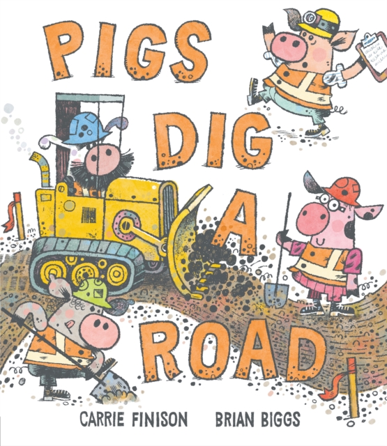 Pigs Dig a Road, Hardback Book