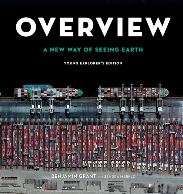 Overview, Young Explorer's Edition : A New Way of Seeing Earth, Hardback Book