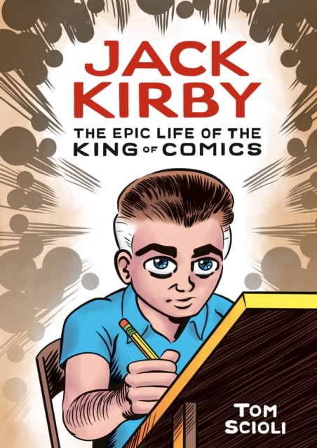 Jack Kirby : The Epic Life of the King of Comics, Hardback Book