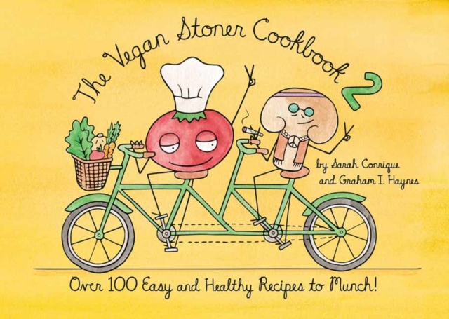 The Vegan Stoner Cookbook 2 : 100 Easy and Healthy Vegan Recipes to Munch, Hardback Book