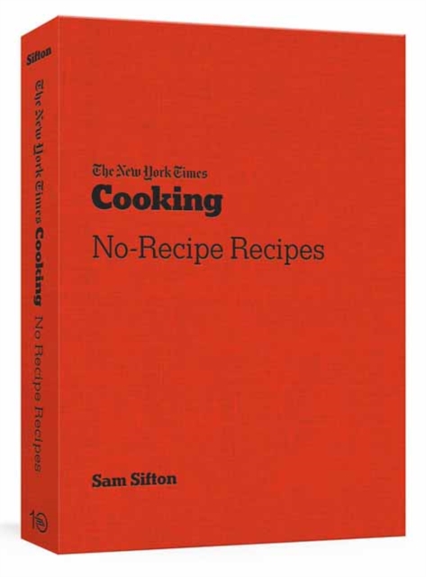 The New York Times Cooking No Recipe Recipes, Paperback / softback Book