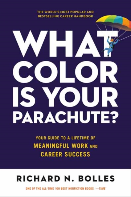 What Color Is Your Parachute? 2023 : Your Guide to a Lifetime of Meaningful Work and Career Success, Paperback / softback Book