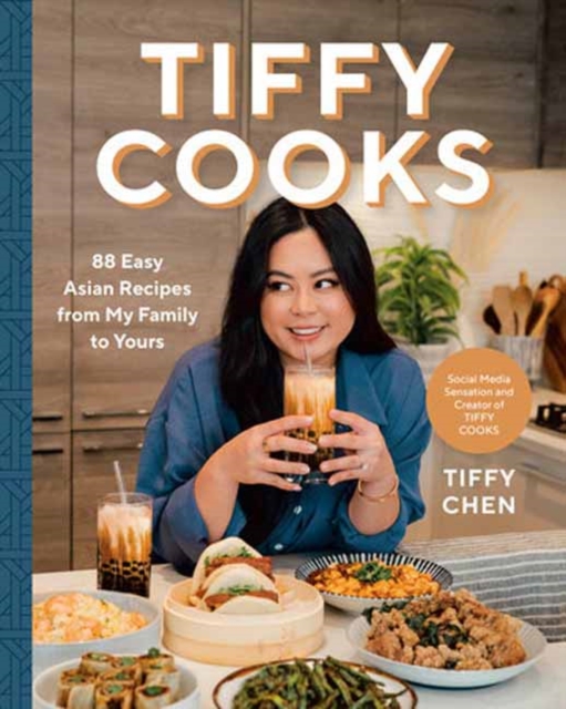 Tiffy Cooks : 88 Easy Asian Recipes from My Family to Yours, Hardback Book