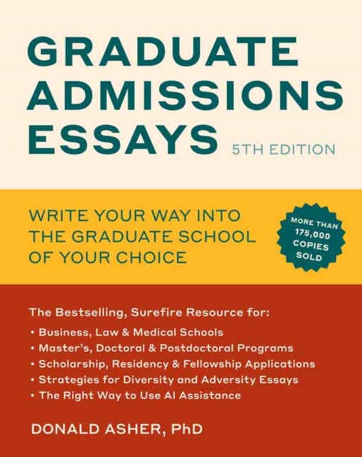 Graduate Admissions Essays, Fifth Edition : Write Your Way into the Graduate School of Your Choice, Paperback / softback Book