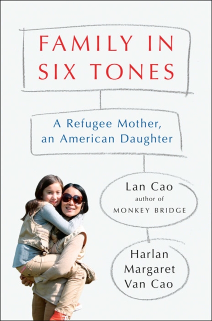 Family In Six Tones : A Refugee Mother, an American Daughter, Hardback Book