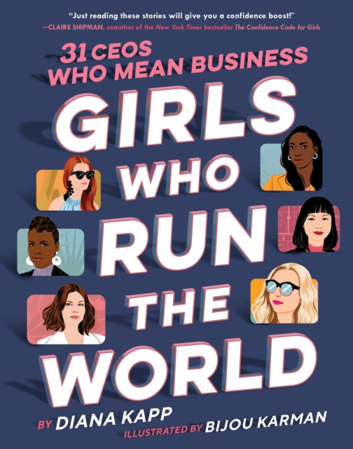 Girls Who Run the World: Thirty CEOs Who Mean Business, Hardback Book