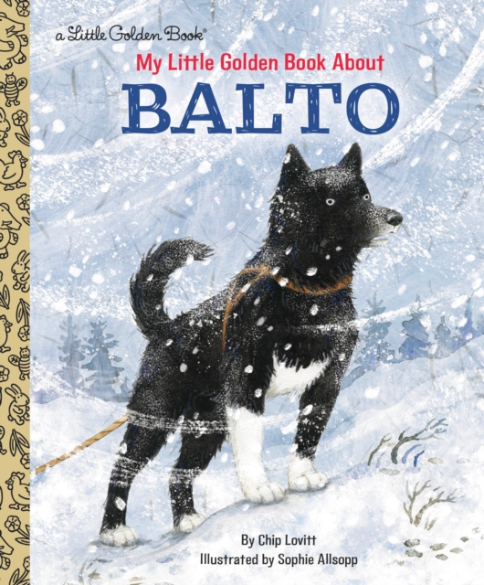 My Little Golden Book About Balto, Hardback Book