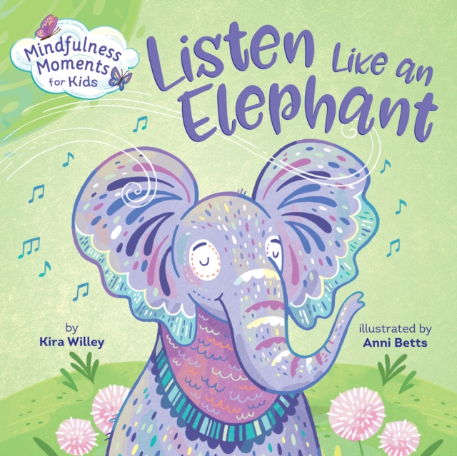 Mindfulness Moments for Kids: Listen Like an Elephant, Board book Book