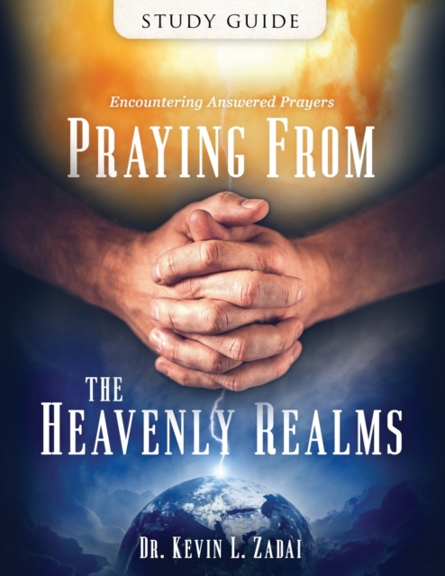 Study Guide : Praying from the Heavenly Realms: Encountering Answered Prayer, Paperback / softback Book