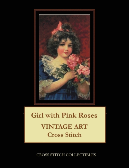 Girl with Pink Roses : Vintage Art Cross Stitch Pattern, Paperback / softback Book
