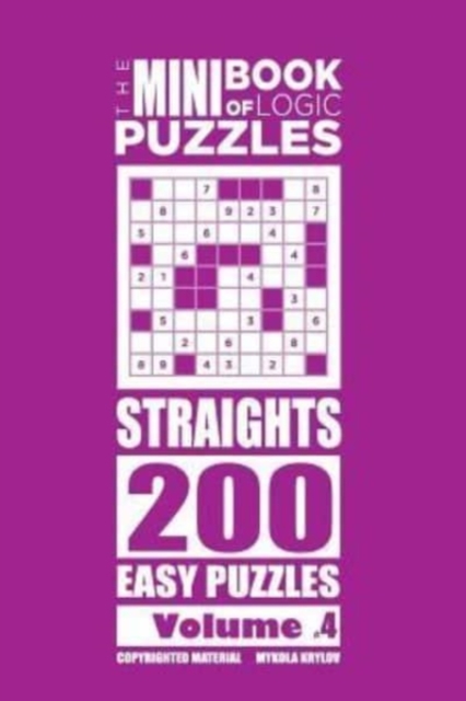 The Mini Book of Logic Puzzles - Straights 200 Easy (Volume 4), Paperback / softback Book