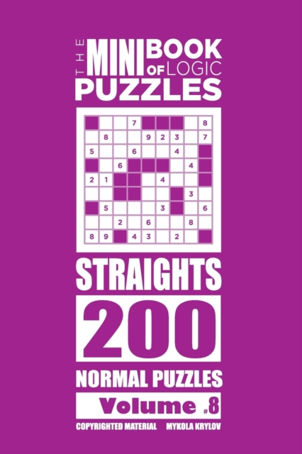 The Mini Book of Logic Puzzles - Straights 200 Normal (Volume 8), Paperback / softback Book
