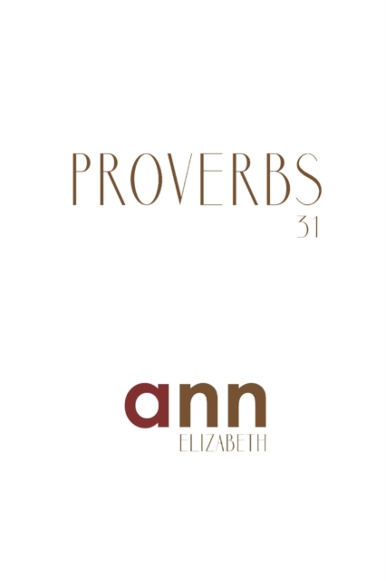 Proverbs 31 - Ann Elizabeth, Paperback / softback Book