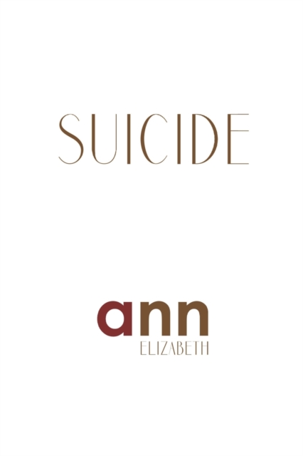 Suicide - Ann Elizabeth, Paperback / softback Book