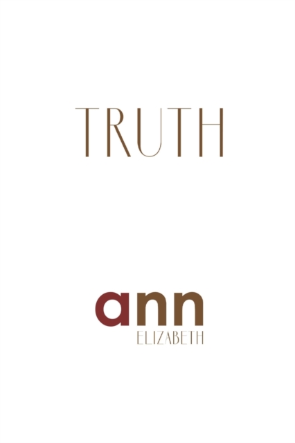 Truth - Ann Elizabeth, Paperback / softback Book