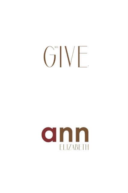 Why Give? - Ann Elizabeth, Paperback / softback Book