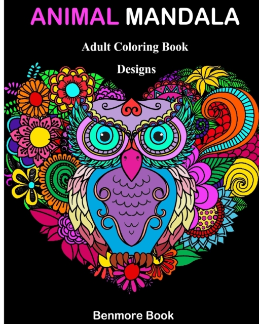 Animal Mandala : Adult Coloring Book Designs Mandalas, Animals, and Paisley Patterns for Inspiration and Relaxation, Paperback / softback Book