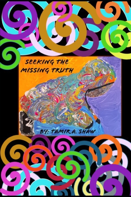 Seeking the Missing Truth, Paperback / softback Book