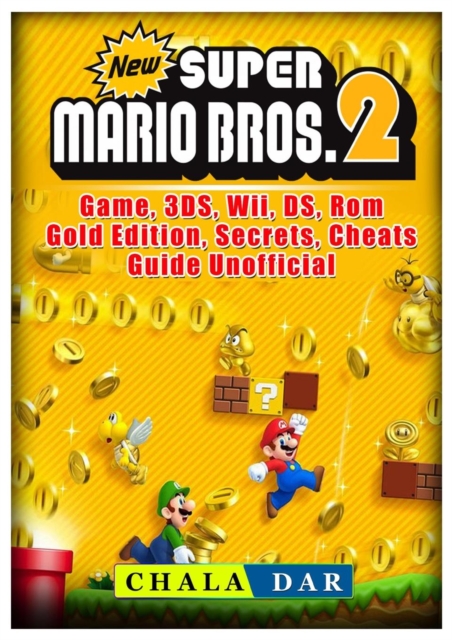 New Super Mario Bros 2 Game, 3ds, Wii, DS, ROM, Gold Edition, Secrets, Cheats, Guide Unofficial, Paperback / softback Book