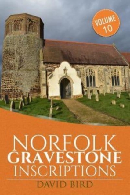 Norfolk Gravestone Inscriptions : Vol 10, Paperback / softback Book