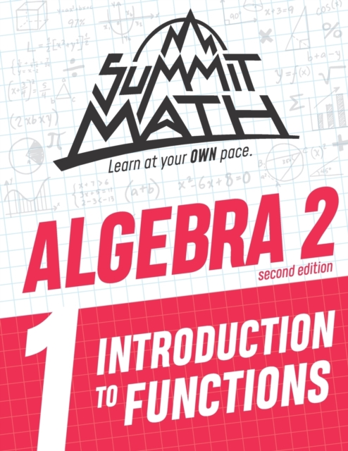 Summit Math Algebra 2 Book 1 : Introduction to Functions, Paperback / softback Book
