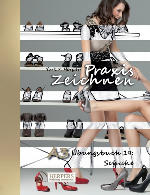 Praxis Zeichnen - A3 UEbungsbuch 19 : Schuhe, Paperback / softback Book