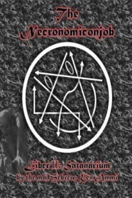 The Necronomiconjob, Liber II : Satanarium, Paperback / softback Book