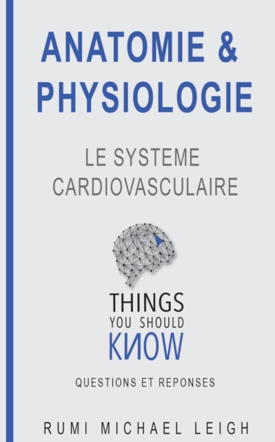Anatomie et physiologie : "Le systeme cardiovasculaire", Paperback / softback Book