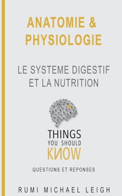 Anatomie et physiologie : "Le systeme digestif et la nutrition", Paperback / softback Book
