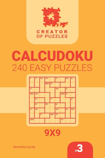 Creator of puzzles - Calcudoku 240 Easy (Volume 3), Paperback / softback Book
