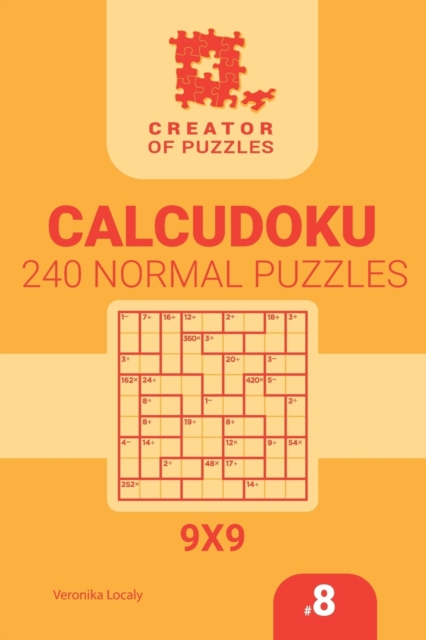 Creator of puzzles - Calcudoku 240 Normal (Volume 8), Paperback / softback Book