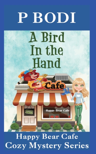 A Bird In The Hand : Happy Bear Cafe Cozy Mystery Series, Paperback / softback Book