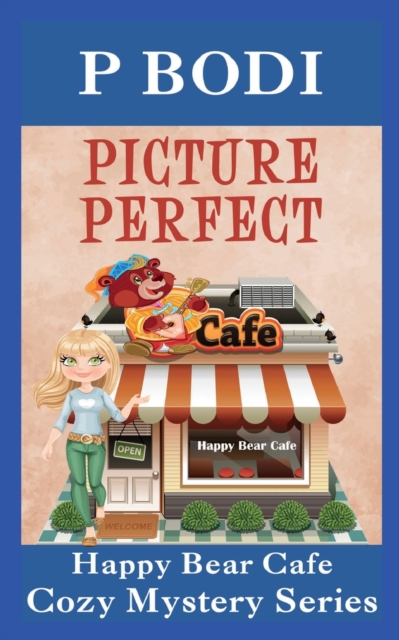 Picture Perfect : Happy Bear Cafe Cozy Mystery Series, Paperback / softback Book
