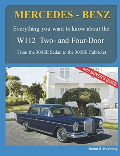 MERCEDES-BENZ, The 1960s, W112 Two- and Four-Door : From the 300SE Sedan to the 300SE Cabriolet, Paperback / softback Book