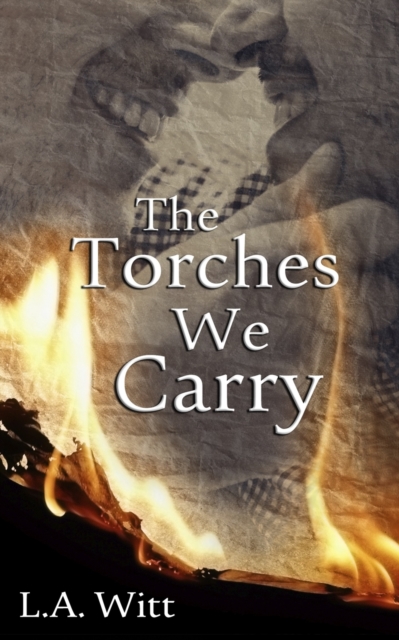 The Torches We Carry, Paperback / softback Book