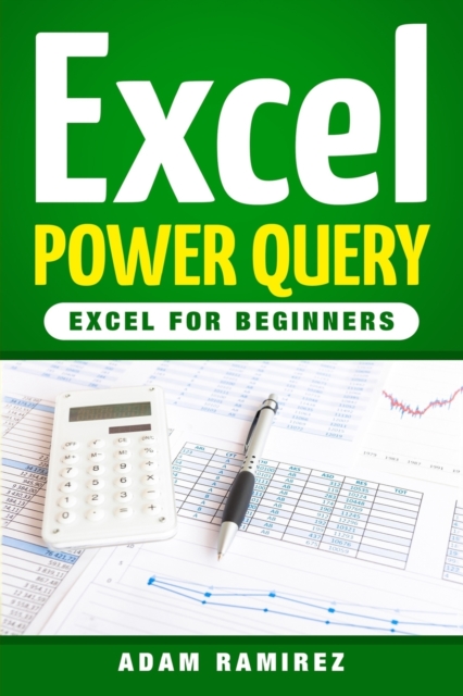 Excel Power Query : Excel for Beginners, Paperback / softback Book